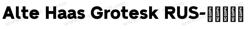 Alte Haas Grotesk RUS字体转换